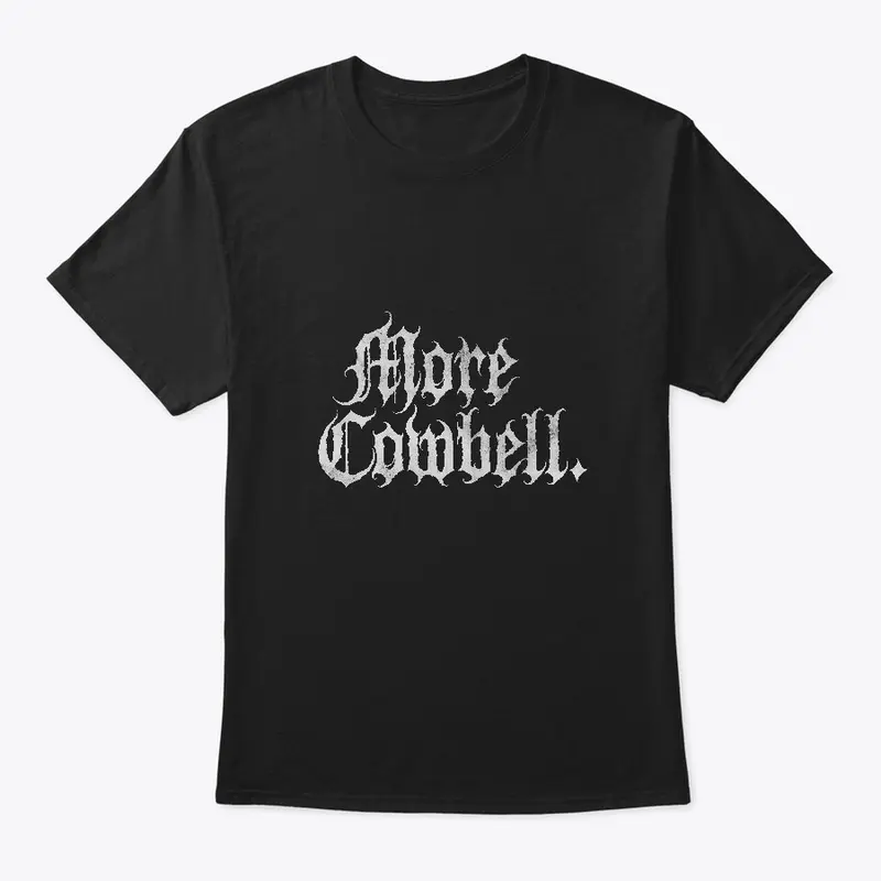 More Cowbell 